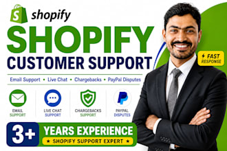 provide shopify customer support, email, live chat and paypal disputes