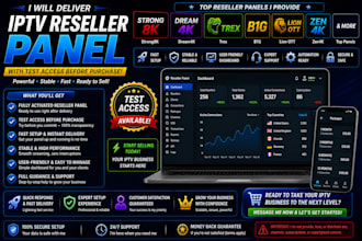 deliver reseller panel with test and panel like strong 8k, dream 4k, trex, b1g