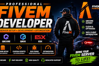 create, setup and develop a professional fivem server with qbcore, esx, qbox
