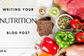 write a nutrition or food blog post for you