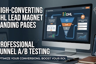 build high converting ghl lead magnet landing pages and ab test your funnel