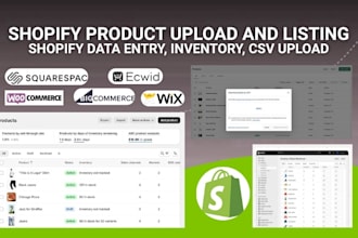 do shopify product upload and listing, shopify data entry, inventory, CSV upload