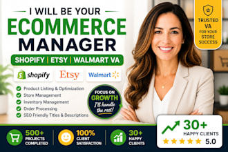 be your ecommerce manager, shopify manager, etsy  virtual assistant, walmart VA