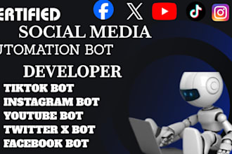 develop twitter x bot, instagram bot, youtube bot,  tiktok bot, facebook bot