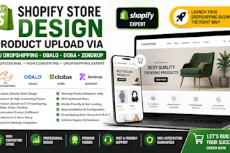 shopify store design product upload via cj dropshipping  obalo doba zendrop