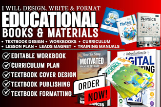 write, design and format educational textbooks, workbooks and curriculum plan