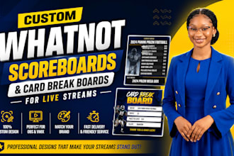 design custom whatnot scoreboards and card break boards for live streams