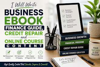 write a business ebook, finance guide, credit repair and online course content