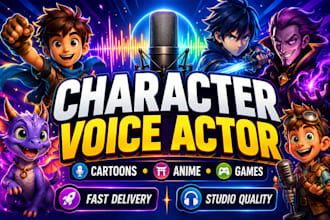 be your carton, anime and game character for voice acting