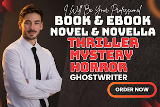 be your thriller, mystery and horror story, ebook, novel ghostwriter