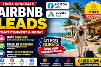 generate quality and qualified airbnb leads using facebook ads and google ads