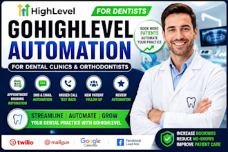 build gohighlevel automation for dentists, dental clinics and orthodontists