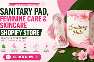 build a sanitary pad and feminine care website, skincare shopify store
