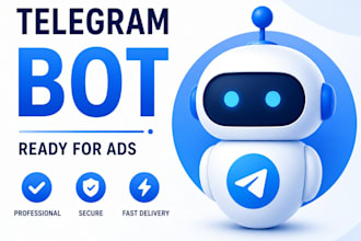 build and configure an optimized telegram ad ready bot or transfer my active bot