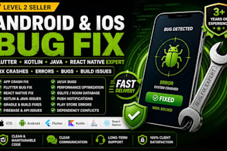 fix android and IOS app bugs as a flutter, kotlin, java and react native expert