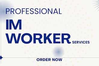 be your im worker and internet marketing expert