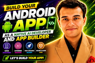 build your android app as a native ai developer and app builder