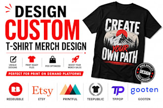 design custom t shirt merch design using redbubble etsy printful pod tpop gooten