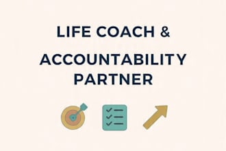 be your life coach and accountability partner for your goals