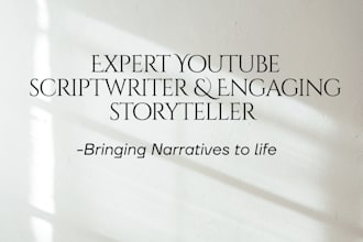 be your creative storyteller and youtube scriptwriter