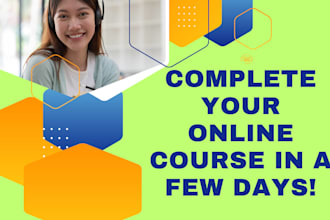 help you complete your online course in a few days