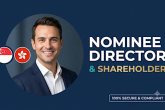 provide a trusted nominee director, shareholder for your singapore or hk company