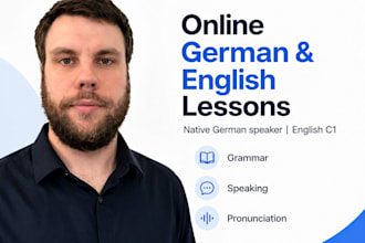 teach you german or english according to your wants and needs
