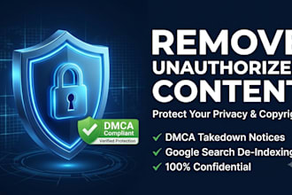 protect your online privacy and remove unauthorized copyrighted content