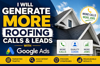 generate more roofing calls and leads with google ads