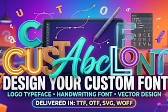 font design a custom vector font, logo typeface, handwriting font in ttf otf svg