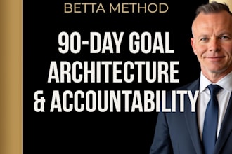 build your 90 day goal architecture and accountability system