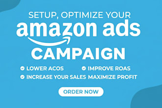 setup manage, optimize amazon PPC campaign, amazon ads campaign