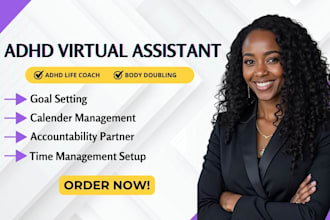 be your adhd virtual assistant, life coach, accountability coach, body double
