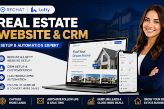 setup rechat and lofty real estate website, CRM setup, lead workflows automation