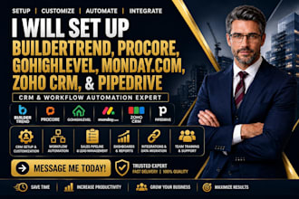 set up buildertrend, procore, gohighlevel, monday com, zoho CRM, and pipedrive
