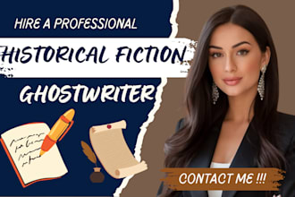 ghostwrite your historical fiction novel with authentic storytelling