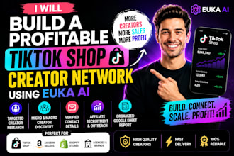build a profitable tiktok shop creator network using euka ai