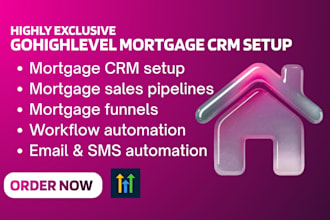 setup gohighlevel mortgage broker CRM funnels automation pipeline and workflows
