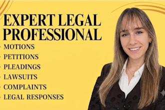 write motions, petitions, pleadings, lawsuits, complaints and legal responses