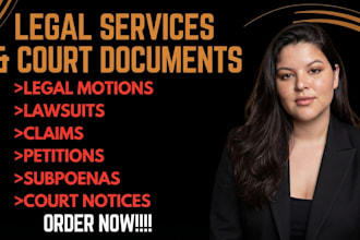 write legal motions, lawsuits, claims, petitions, subpoenas and court notices
