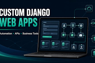 build a custom django web application for your business