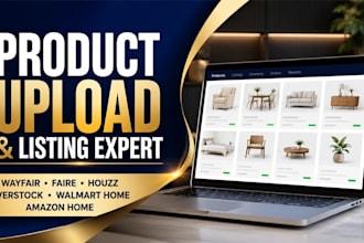 upload products on wayfair, faire, houzz, overstock, walmart home, amazon home