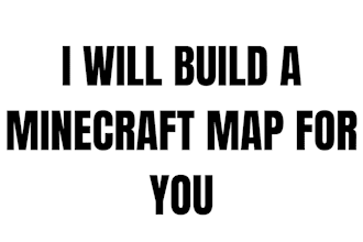 build a minecraft map for you