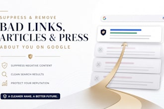 suppress and remove bad links, articles and press about you on google