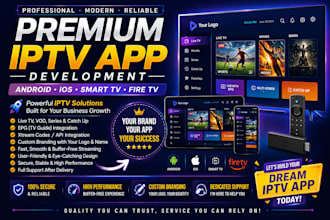 develop a professional iptv app for android, ios, smart TV, and fire TV