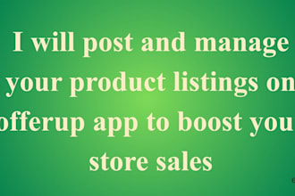 post and manage your product listings on offerup app to boost your store sales