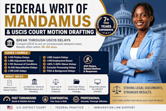 expertly draft and edit a writ of mandamus petition  or court motion for uscis