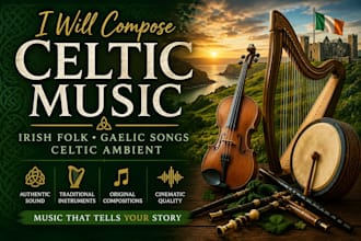 compose celtic music, irish folk songs, gaelic music, and celtic ambient