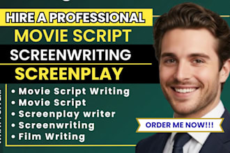 write movie script, screenplay, film script, featured film and short film script
