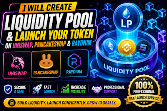 create liquidity pool and launch your token on uniswap pancakeswap and raydium